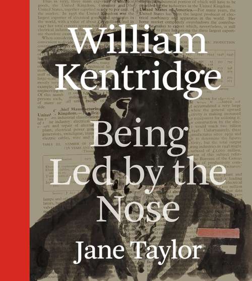 Book cover of William Kentridge: Being Led by the Nose