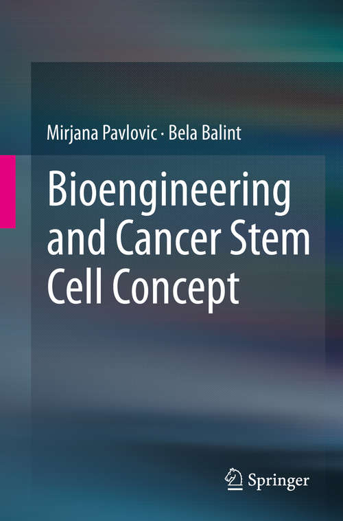 Book cover of Bioengineering and Cancer Stem Cell Concept (1st ed. 2015) (SpringerBriefs in Computer Science #0)