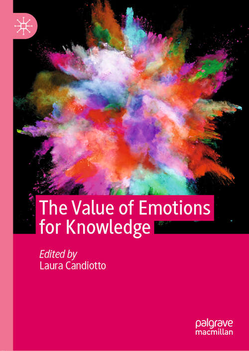 Book cover of The Value of Emotions for Knowledge (1st ed. 2019)