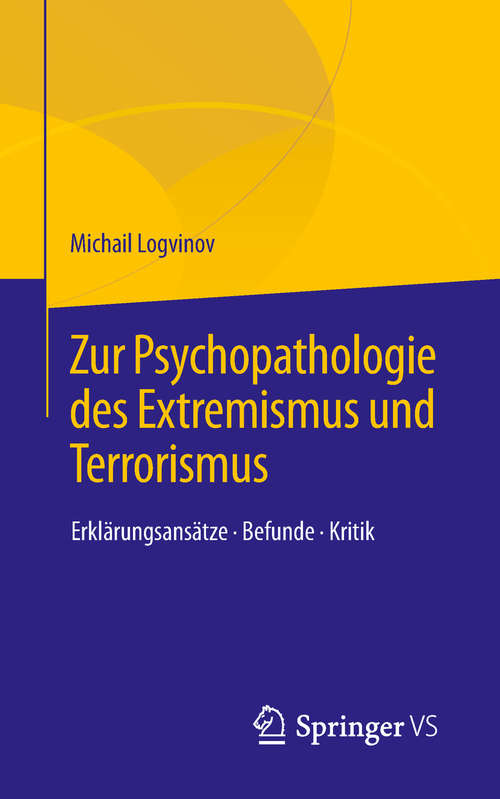Book cover of Zur Psychopathologie des Extremismus und Terrorismus: Erklärungsansätze – Befunde – Kritik (1. Aufl. 2019)