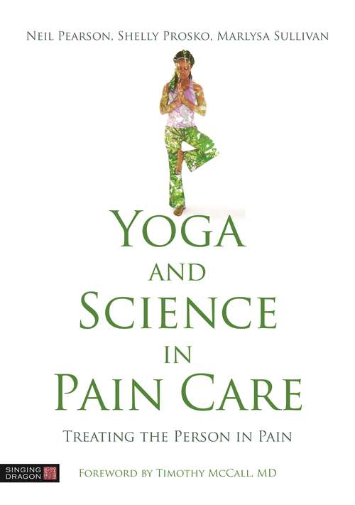 Book cover of Yoga and Science in Pain Care: Treating the Person in Pain