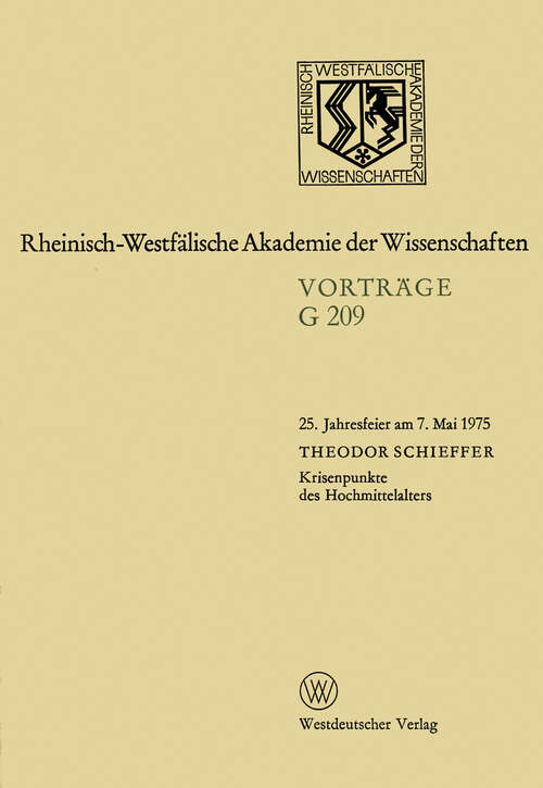 Book cover of Krisenpunkte des Hochmittelalters: 25. Jahresfeier am 7. Mai 1975 in Düsseldorf (1976) (Rheinisch-Westfälische Akademie der Wissenschaften #209)