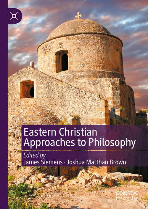 Book cover of Eastern Christian Approaches to Philosophy (1st ed. 2022)