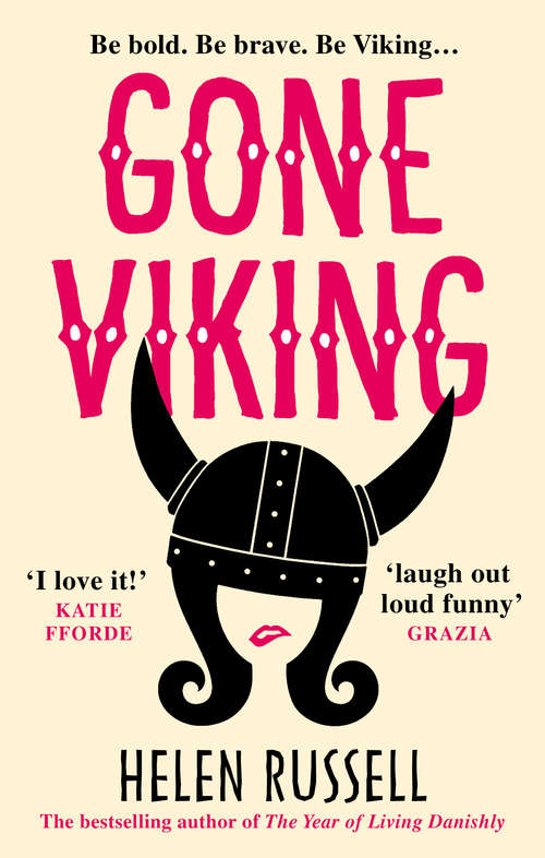 Book cover of Gone Viking: The laugh out loud debut novel from the bestselling author of The Year of Living Danishly