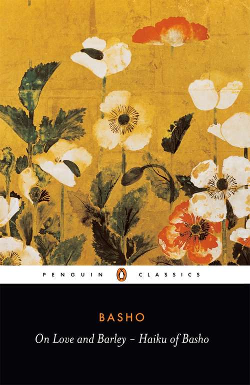 Book cover of On Love and Barley: Haiku of Basho (Penguin Classics)