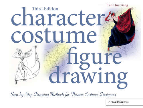 Book cover of Character Costume Figure Drawing: Step-by-Step Drawing Methods for Theatre Costume Designers (3)