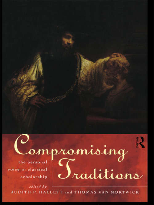 Book cover of Compromising Traditions: The Personal Voice in Classical Scholarship