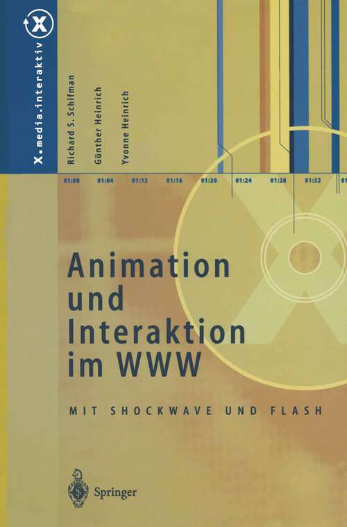 Book cover of Animation und Interaktion im WWW: Mit Shockwave und Flash (1998) (X.media.interaktiv)