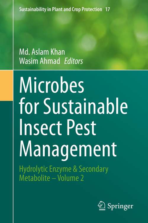 Book cover of Microbes for Sustainable lnsect Pest Management: Hydrolytic Enzyme & Secondary Metabolite – Volume 2 (1st ed. 2021) (Sustainability in Plant and Crop Protection #17)