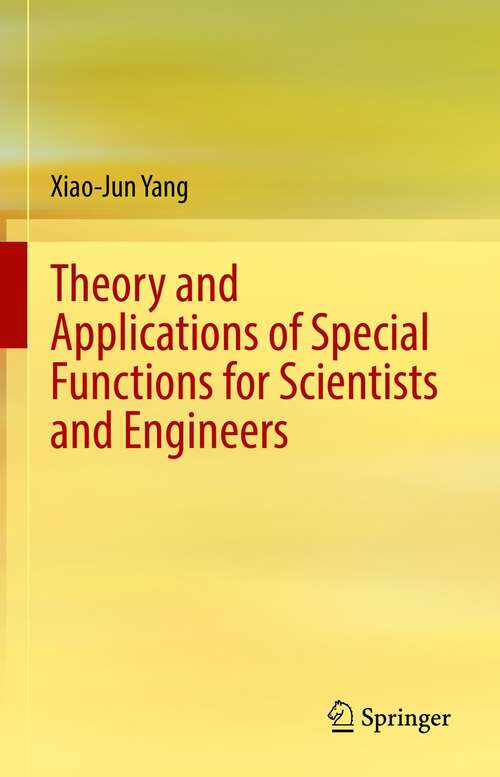 Book cover of Theory and Applications of Special Functions for Scientists and Engineers (1st ed. 2021)