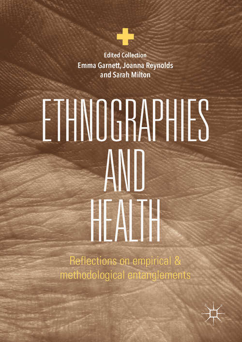 Book cover of Ethnographies and Health: Reflections on Empirical and Methodological Entanglements