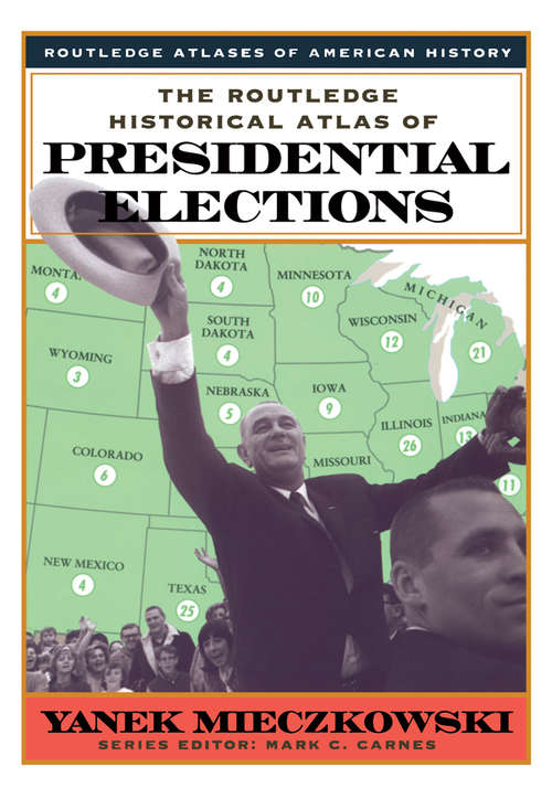 Book cover of The Routledge Historical Atlas of Presidential Elections (Routledge Atlases of American History)