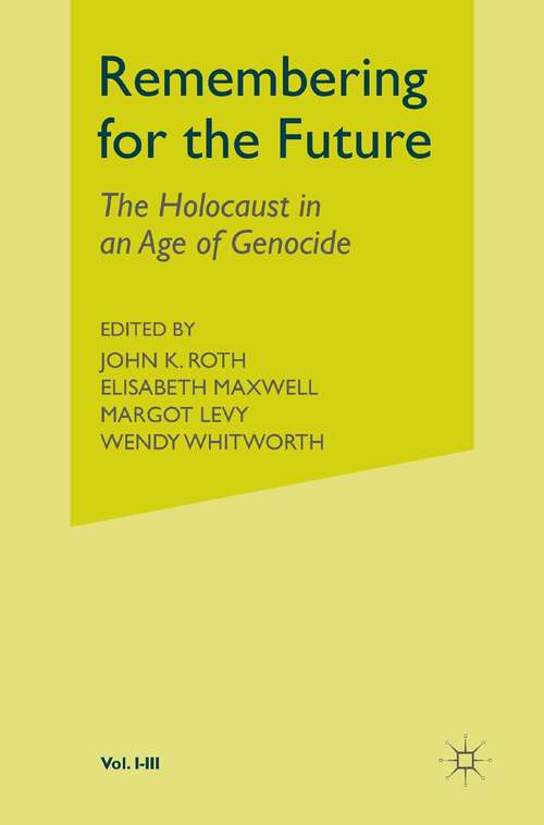 Book cover of Remembering for the Future: 3 Volume Set: The Holocaust in an Age of Genocide (1st ed. 2001)