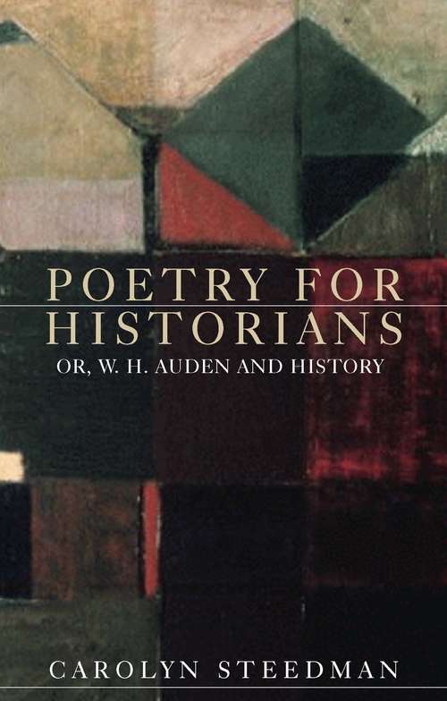 Book cover of Poetry for historians: Or, W. H. Auden and history