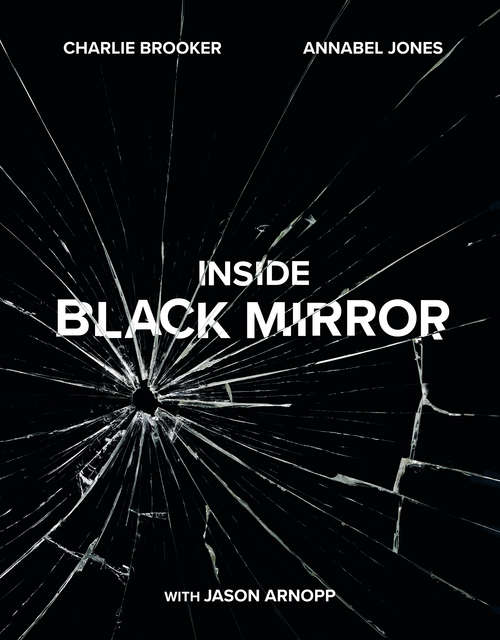 Book cover of Inside Black Mirror: The Illustrated Oral History