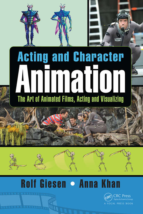 Book cover of Acting and Character Animation: The Art of Animated Films, Acting and Visualizing