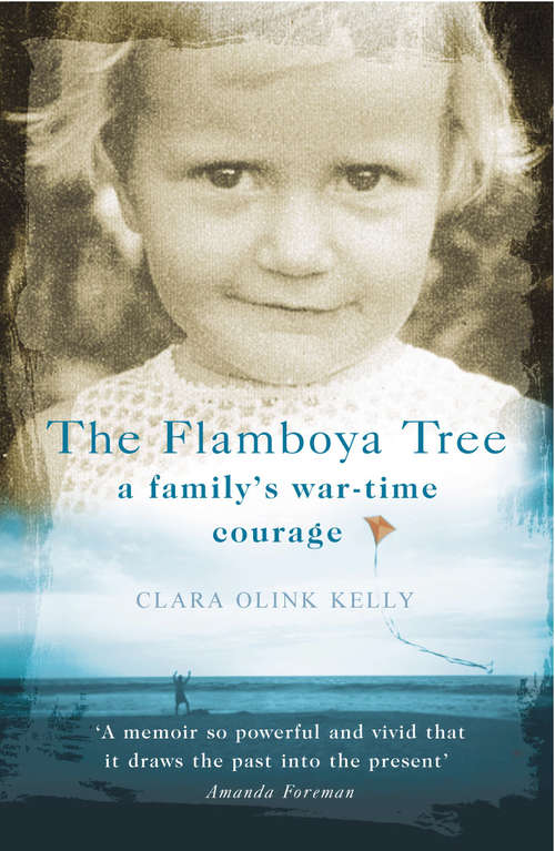 Book cover of The Flamboya Tree: Memories of a Family's War Time Courage
