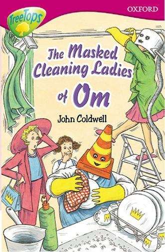 Book cover of Oxford Reading Tree, TreeTops, Stage 10: The Masked Cleaning Ladies of Om (2005 edition)