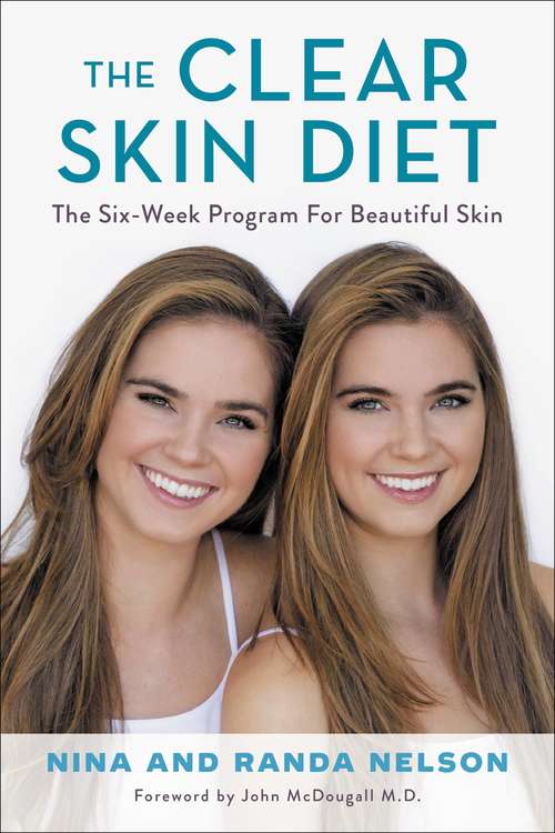 Book cover of The Clear Skin Diet: The Six-Week Program for Beautiful Skin: Foreword by John McDougall MD