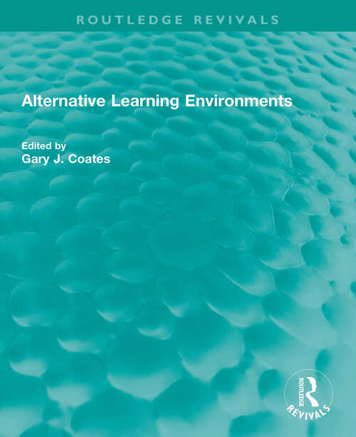 Book cover of Alternative Learning Environments (Routledge Revivals)