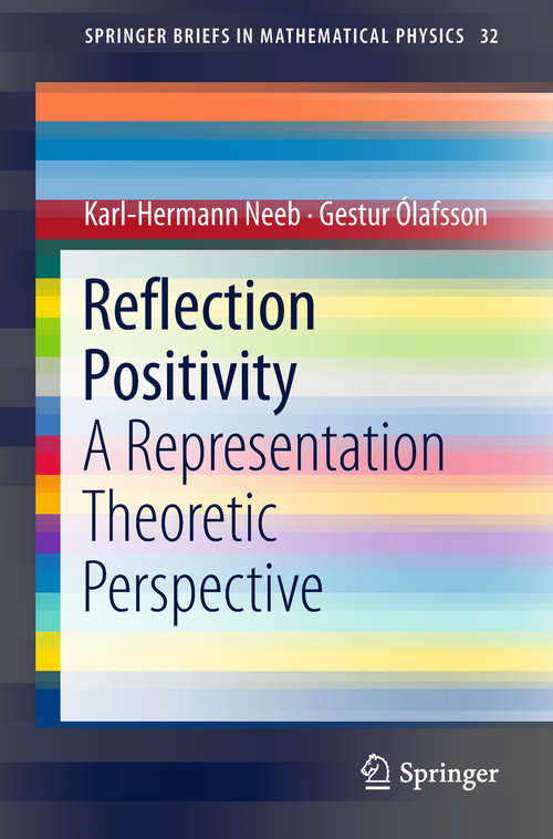 Book cover of Reflection Positivity: A Representation Theoretic Perspective (SpringerBriefs in Mathematical Physics #32)