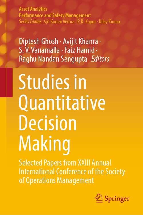 Book cover of Studies in Quantitative Decision Making: Selected Papers from XXIII Annual International Conference of the Society of Operations Management (1st ed. 2022) (Asset Analytics)
