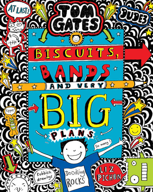 Book cover of Tom Gates: Biscuits, Bands And Very Big Plans (Tom Gates Ser. #14)