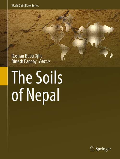 Book cover of The Soils of Nepal (1st ed. 2021) (World Soils Book Series)
