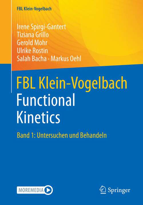 Book cover of FBL Klein-Vogelbach Functional Kinetics: Band 1: Untersuchen und Behandeln (1. Aufl. 2022) (FBL Klein-Vogelbach)