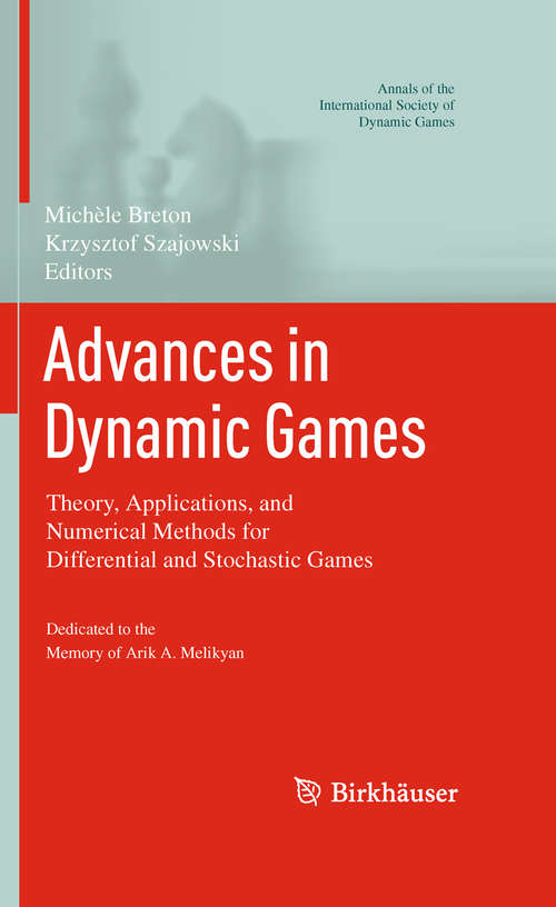 Book cover of Advances in Dynamic Games: Theory, Applications, and Numerical Methods for Differential and Stochastic Games (2011) (Annals of the International Society of Dynamic Games #11)