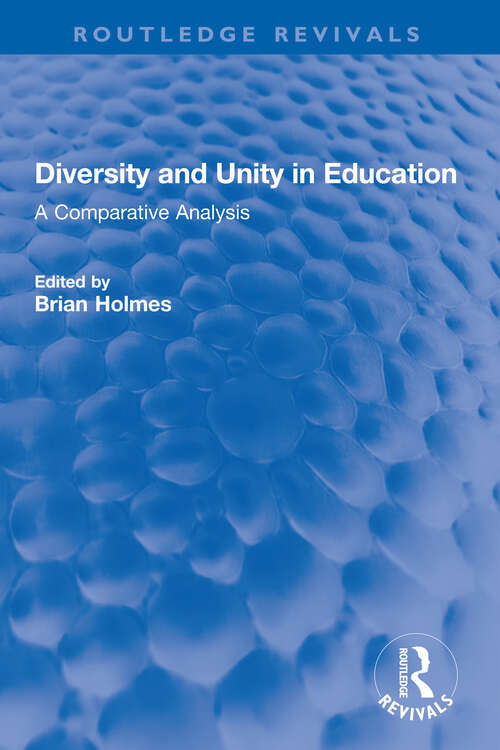 Book cover of Diversity and Unity in Education: A Comparative analysis (Routledge Revivals)