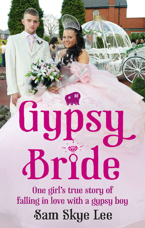 Book cover of Gypsy Bride: One girl's true story of falling in love with a gypsy boy