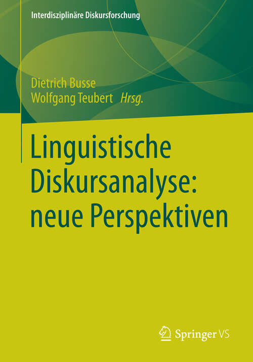 Book cover of Linguistische Diskursanalyse: neue Perspektiven (2013) (Interdisziplinäre Diskursforschung)