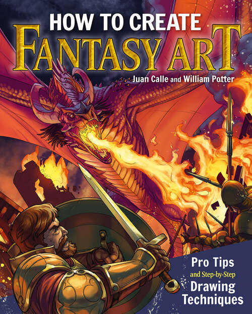 Book cover of How to Create Fantasy Art: Pro Tips and Step-by-Step Drawing Techniques