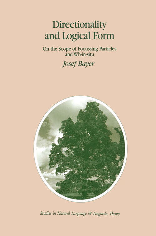 Book cover of Directionality and Logical Form: On the Scope of Focusing Particles and Wh-in-situ (1996) (Studies in Natural Language and Linguistic Theory #34)