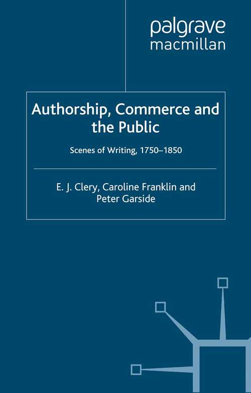 Book cover of Authorship, Commerce and the Public: Scenes of Writing 1750-1850 (2002)