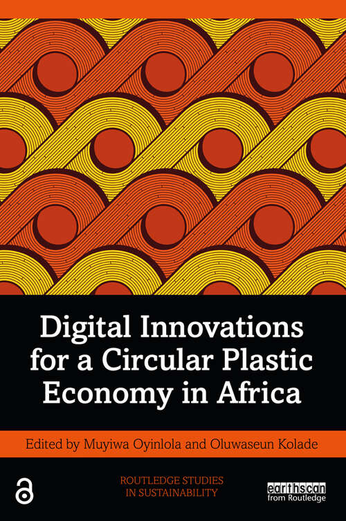 Book cover of Digital Innovations for a Circular Plastic Economy in Africa (Routledge Studies in Sustainability)
