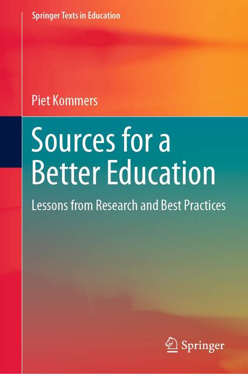 Book cover of Sources for a Better Education: Lessons from Research and Best Practices (1st ed. 2022) (Springer Texts in Education)