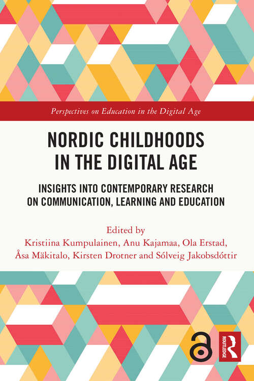 Book cover of Nordic Childhoods in the Digital Age: Insights into Contemporary Research on Communication, Learning and Education (Perspectives on Education in the Digital Age)