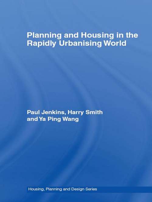 Book cover of Planning and Housing in the Rapidly Urbanising World (Housing, Planning and Design Series)
