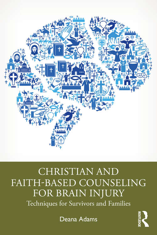 Book cover of Christian and Faith-based Counseling for Brain Injury: Techniques for Survivors and Families