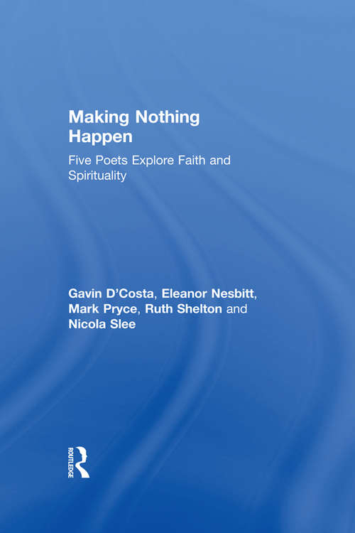Book cover of Making Nothing Happen: Five Poets Explore Faith and Spirituality