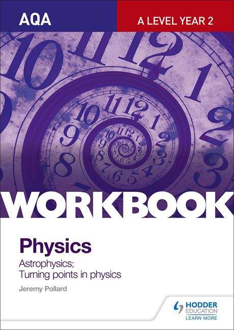 Book cover of AQA A-Level Year 2 Physics Workbook: Astrophysics; Turning points in physics