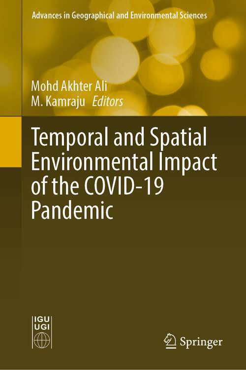Book cover of Temporal and Spatial Environmental Impact of the COVID-19 Pandemic (1st ed. 2023) (Advances in Geographical and Environmental Sciences)