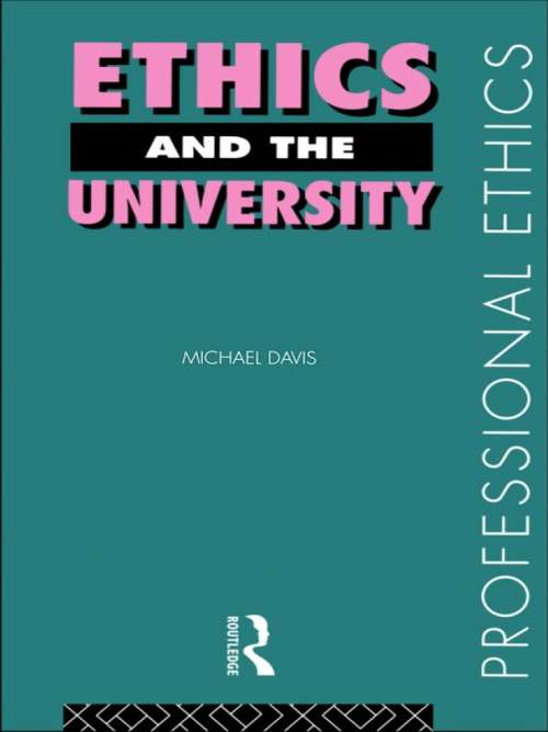 Book cover of Ethics and the University (Professional Ethics)