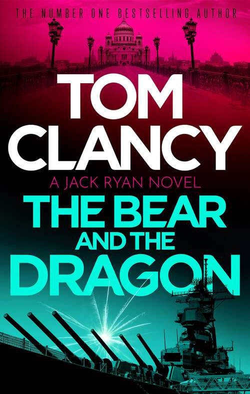 Book cover of The Bear and the Dragon (Jack Ryan #8)