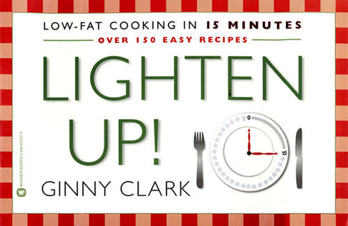 Book cover of Lighten Up: Low fat Cooking in 15 Minutes