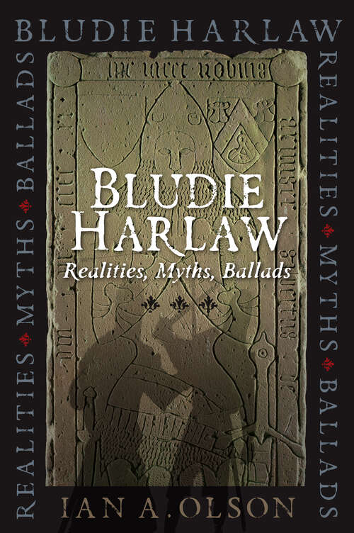 Book cover of Bludie Harlaw: Realities, Myths, Ballads