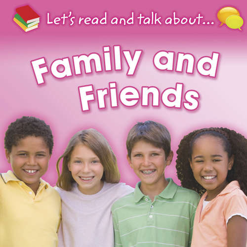 Book cover of Let's Read and Talk About... Family and Friends (Let's Read and Talk About... #4)
