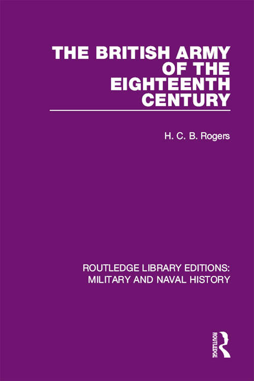 Book cover of The British Army of the Eighteenth Century (Routledge Library Editions: Military and Naval History)
